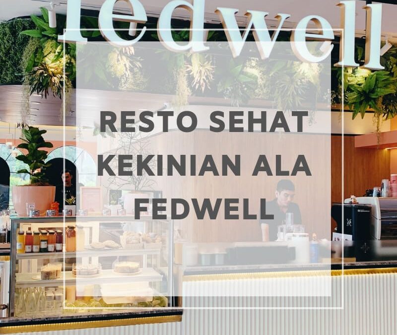 Fedwell, Resto Sehat Kekinian di Jakarta dengan Konsep DIY